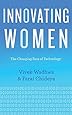 Innovating Women: The Changing Face of Technology