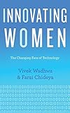 Innovating Women: The Changing Face of Technology