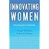 Innovating Women: The Changing Face of Technology