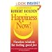 Happiness Now!: Timeless Wisdom for Feeling Good Fast