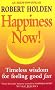 Happiness Now!: Timeless Wisdom for Feeling Good Fast