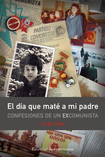 El día que maté a mi padre: Confesiones de un ex comunista (Spanish Edition)