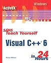 Teach Yourself Visual C++ 6 in 24 Hours (Sams Teach Yourself)