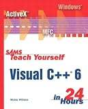 Teach Yourself Visual C++ 6 in 24 Hours (Sams Teach Yourself)