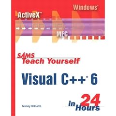 Teach Yourself Visual C++ 6 in 24 Hours (Sams Teach Yourself)