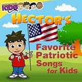 Hectors Favorite Patriotic Songs for Kids (Amazon Exclusive)