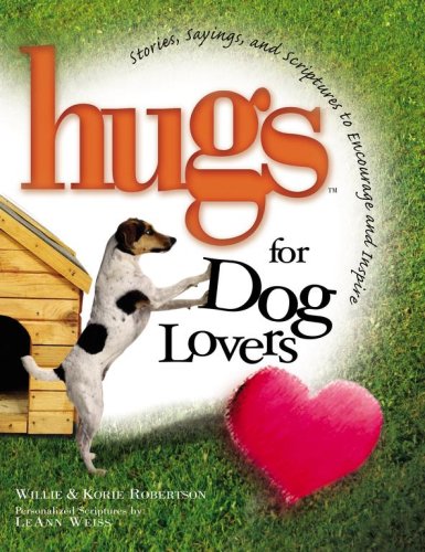 Hugs for Dog Lovers: Stories Sayings and Scriptures to Encourage and Inspire the Heart