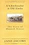 Schoolteacher in Old Alaska: Story of Hannah Breece (Vintage Vintage)