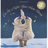 On the Night You Were Born ~ Nancy Tillman