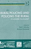 Rural policing and policing the rural : a constable countryside?