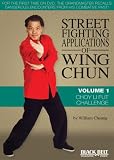 Street Fighting Applications of Wing Chun: Volume 1: Choy Li Fut Challenge