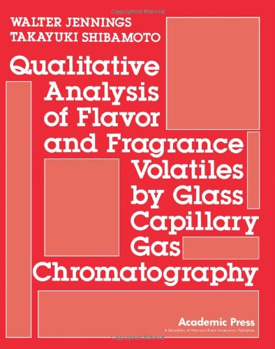 Qualitative Analysis of Flavor and Fragrance Volatiles by Glass Capillary Gas Chromatography
