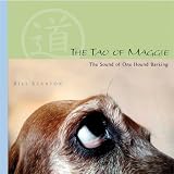 The Tao of Maggie: The Sound of One Hound Barking