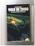 War in 2080 : the future of military technology
