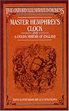 Master Humphreys Clock and A Childs History of England (New Oxford Illustrated Dickens)