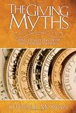 The Giving Myths: Giving Then Getting the Life You've Always Wanted