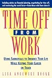 Time Off From Work: Using Sabbaticals To Enhance Your Life While Keeping Your Career On Track
