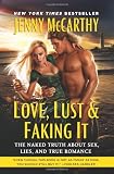 Love, Lust & Faking It: The Naked Truth About Sex, Lies, and True Romance