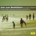 Zeit Zum Wohlf�hlen-Lounge Classics (Classical Choice)