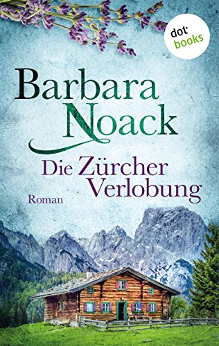 Die Zürcher Verlobung: Roman (German Edition)