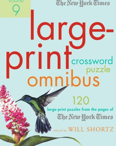The New York Times Large-Print Crossword Puzzle Omnibus Volume 9: 120 Large-Print Puzzles from the Pages of The New York Times, by The New