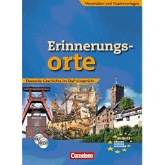 Erinnerungsorte: Deutsche Geschichte im DaF-Unterricht. Materialien und Kopiervorlagen mit Dokumenten-CD-ROM und CD