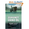 Zukunft ohne �l: L�sungen f�r Verkehr, W�rme und Strom
