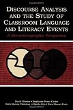 Discourse Analysis and the Study of Classroom Language and Literacy Events: A Microethnographic Pers [Hardcover]