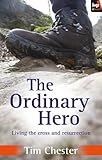 The ordinary hero : living the cross and resurrection