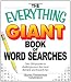 The Everything Giant Book of Word Searches: Over 300 puzzles for big word search fans! (Everything Series)