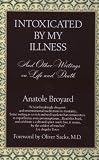 Intoxicated by My Illness and Other Writings on Life and Death