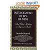 Intoxicated by My Illness