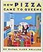 How Pizza Came to Queens How Pizza Came to Queens