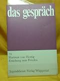 das gespr&auml;ch - 78 - Erziehung zum Frieden - Hartmut von Hentig, Johannes Schlingensiepen, J&uuml;rgen Schroer