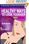 The Stay Younger, Look Hotter Guide To The Galaxy B&W Edition For Anti-Aging Beauty Secrets & Tips: Healthy Ways For Middle-Aged Women To Look Younger And Feel Hot Again