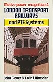 London Transport Railways : and PTE systems