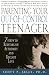 Parenting Your Out-of-Control Teenager: 7 Steps to Reestablish Authority and Reclaim Love