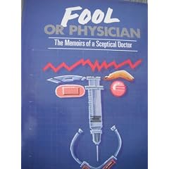 Fool or Physician: The Memoirs of a Sceptical Doctor