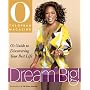 Dream Big: O's Guide to Discovering Your Best Life