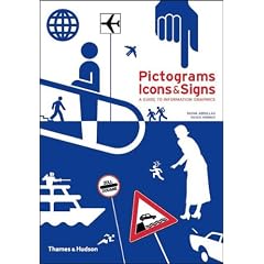 Pictograms, Icons & Signs: A Guide to Information Graphics