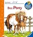 Das Pony (Wieso? Weshalb? Warum? junior ab 2 Jahren)