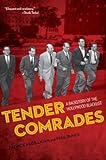 Tender comrades : a backstory of the Hollywood blacklist