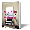 Wie wir in der City wohnen