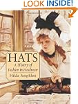 Hats: A History of Fashion in Headwear