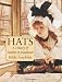 Hats: A History of Fashion in Headwear