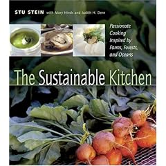 The Sustainable Kitchen: Passionate Cooking Inspired by Farms, Forests and Oceans