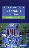 A Concise History of Germany (Cambridge Concise Histories) , Second Edition