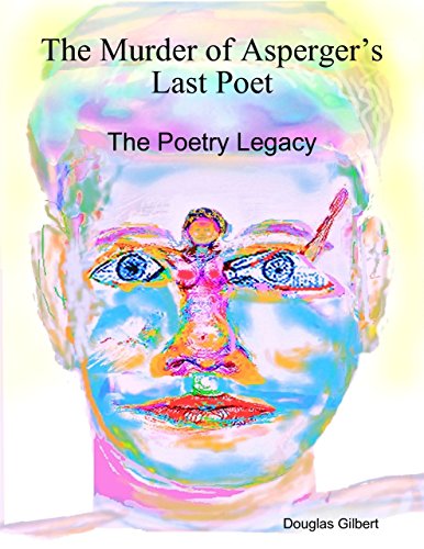 The Murder of Asperger's Last Poet: The Poetry Legacy
