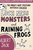 Loch Ness Monsters and raining frogs : the world's most puzzling mysteries solved