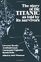 The Story of the "Titanic" as Told by Its Survivors